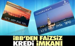İBB den faizsiz kredi İmkânı! İstanbul Kart İle Gelen Herkese Faizsiz Kredi Verilecek!