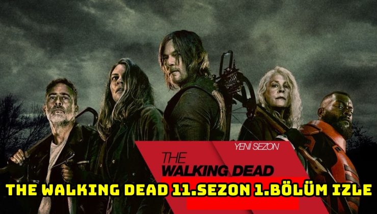 The Walking Dead 11.sezon 1.bölüm izle tek parça! The Walking Dead 11.sezon 1.bölüm full izle! dizipal izle!