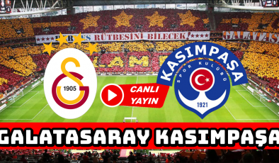 Galatasaray-Kasımpaşa maçı ne zaman, saat kaçta, hangi kanalda canlı yayınlanacak?