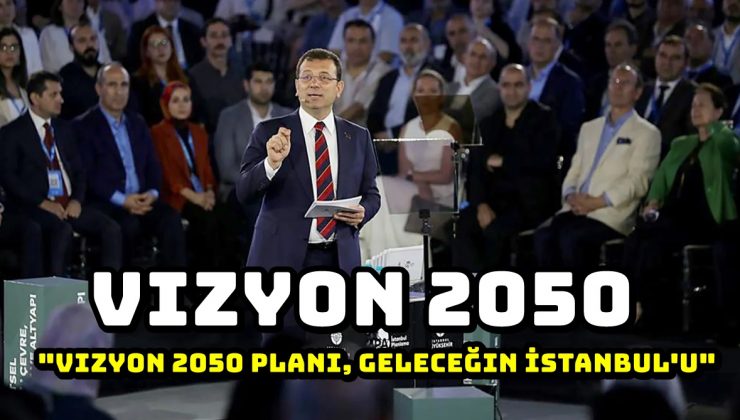 İBB Başkanı Ekrem İmamoğlu, Vizyon 2050 Strateji Belgesi’ni açıkladı