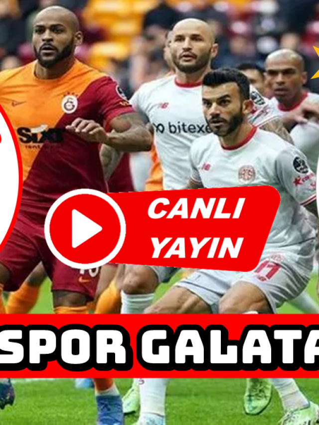 Antalyaspor Galatasaray Maçı Canlı İzle Şifresiz Bein Sports 1 Justin Tv TS Antalyaspor Galatasaray linki selçuk sports hd
