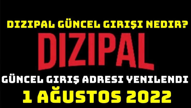 #dizipal Güncel Giriş Adresi Yenilendi 1 Ağustos 2022
