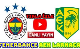 Taraftarium24 Fenerbahçe AEK Larnaca maçı canlı izle Şifresiz Exxen Selçuk Spor FB AEK maçını canlı izle