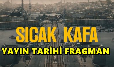 Netflix Türkiye’nin yeni yapımı Sıcak Kafa dizisi ‘nin yayın tarihi açıklandı!