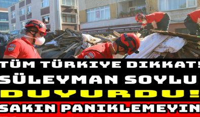 Süleyman Soylu Uyardı Tüm Türkiye dikkat! Sakın paniklemeyin