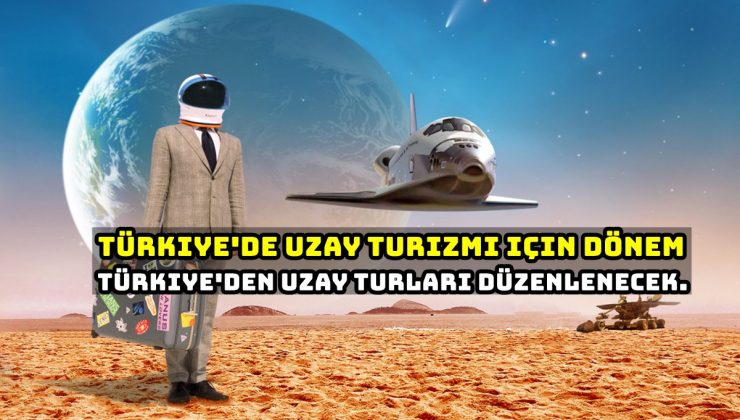 Türkiye’de uzay turizmi için yeni bir dönem başlıyor. 2024 yılından itibaren Türkiye’den uzay turları düzenlenecek.