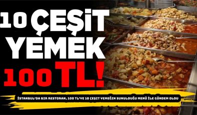 İstanbul’da Bir Restoran, 100 TL’ye 10 Çeşit Yemeğin Sunulduğu Menü İle Gündem Oldu