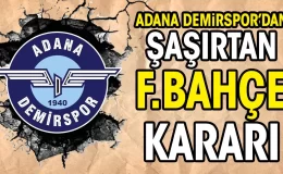 Adana Demirspor, Fenerbahçe Maçı için Rezervasyon Yapmadı